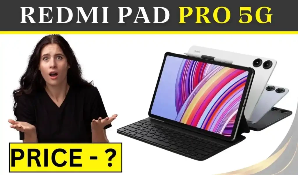 Redmi Pad Pro 5G Launched
