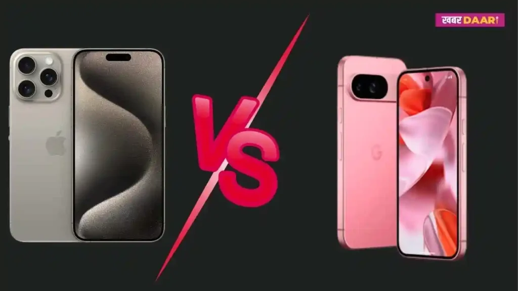 Google Pixel 9 Vs iPhone 15 Pro Max