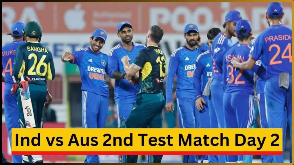 Ind vs Aus 2nd Test Match Day 2