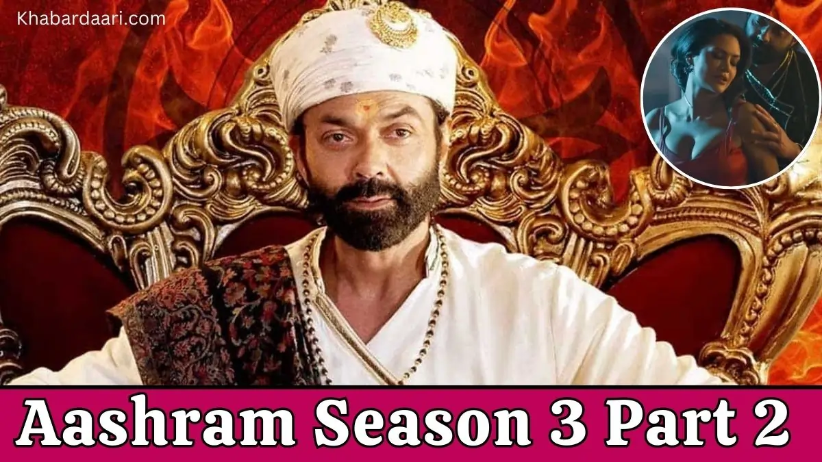 Aashram Season 3 Part 2 Release date