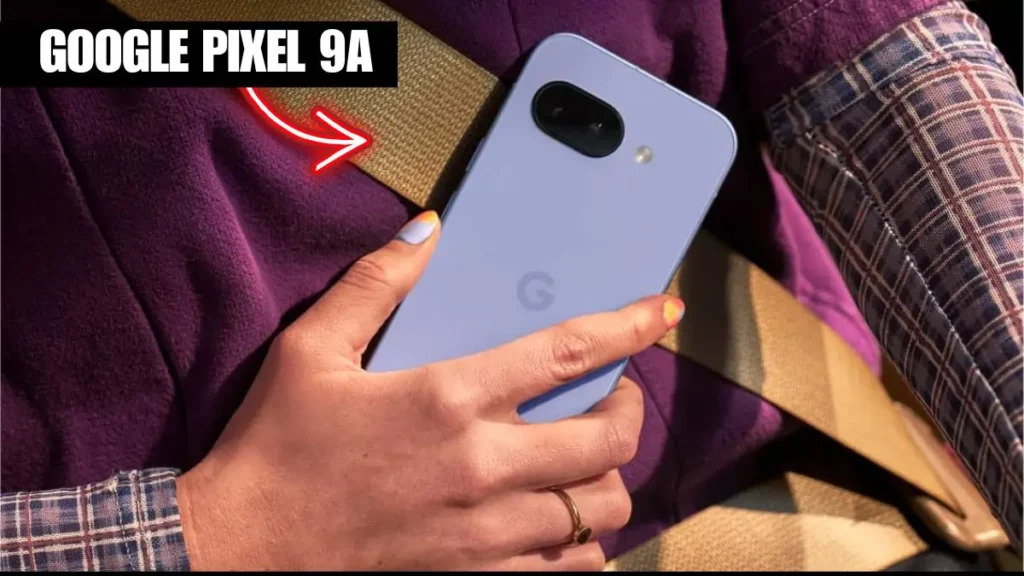 Google Pixel 9a Smartphone Launched