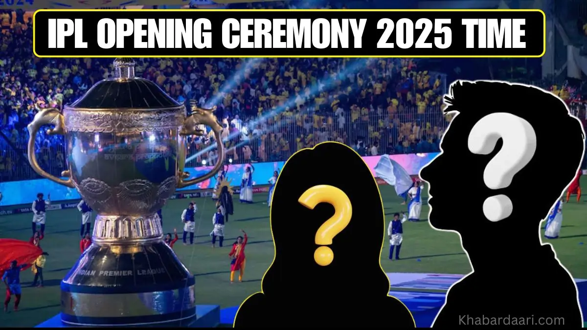 IPL Opening Ceremony 2025 Time